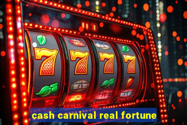 cash carnival real fortune