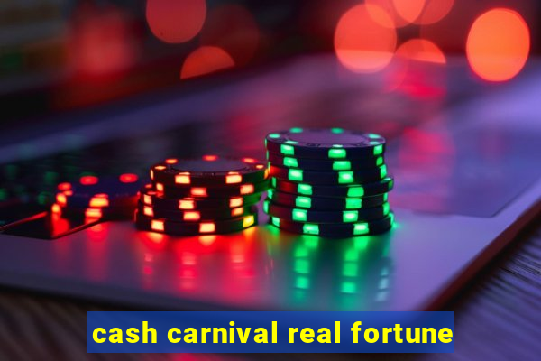 cash carnival real fortune