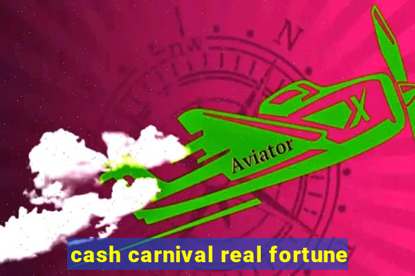 cash carnival real fortune