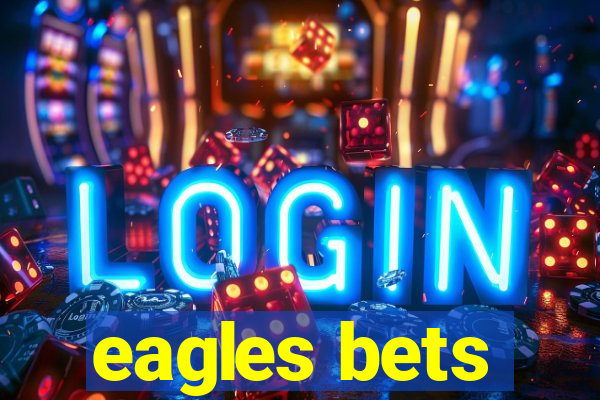 eagles bets