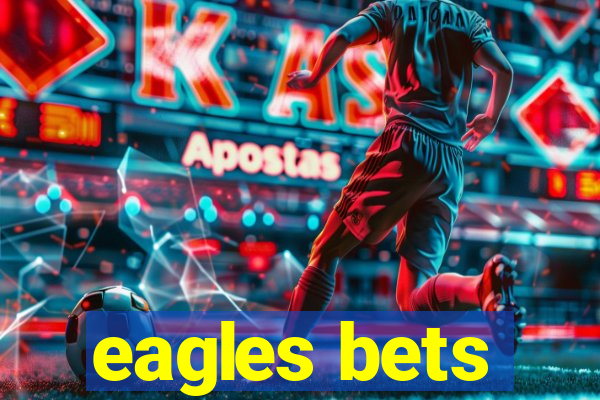 eagles bets