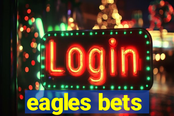 eagles bets