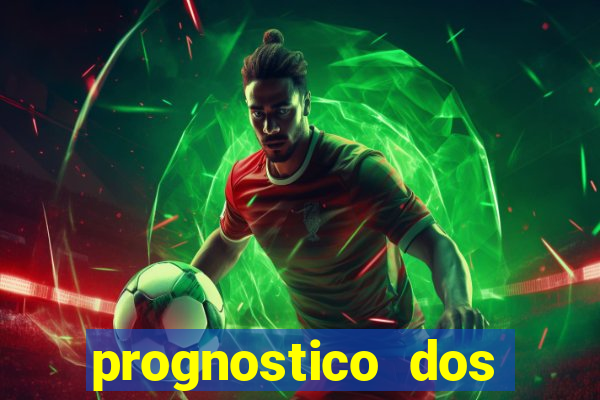 prognostico dos jogos de hoje