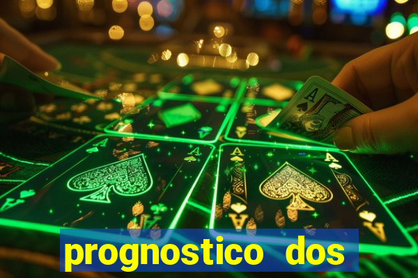 prognostico dos jogos de hoje