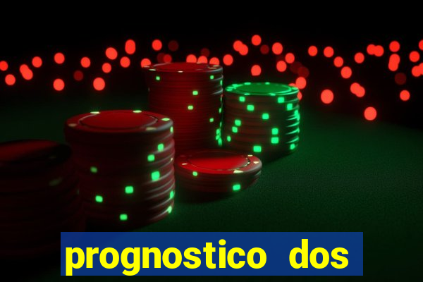 prognostico dos jogos de hoje