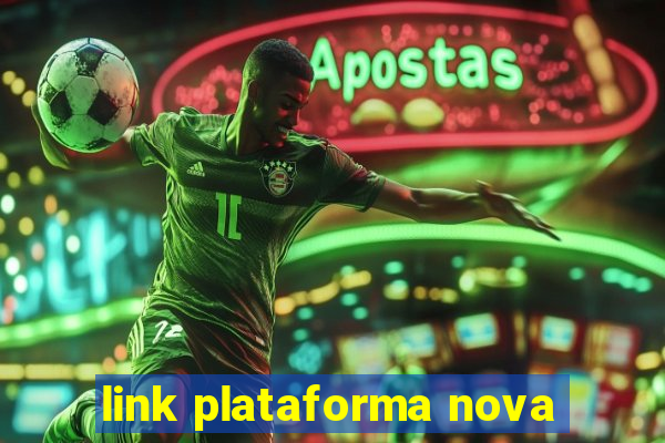 link plataforma nova