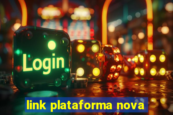 link plataforma nova