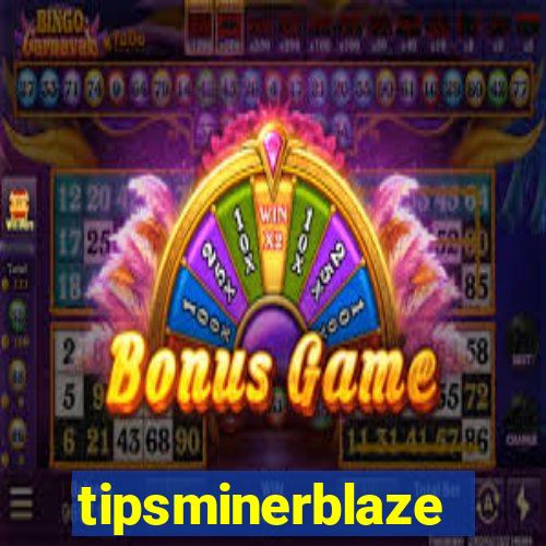 tipsminerblaze