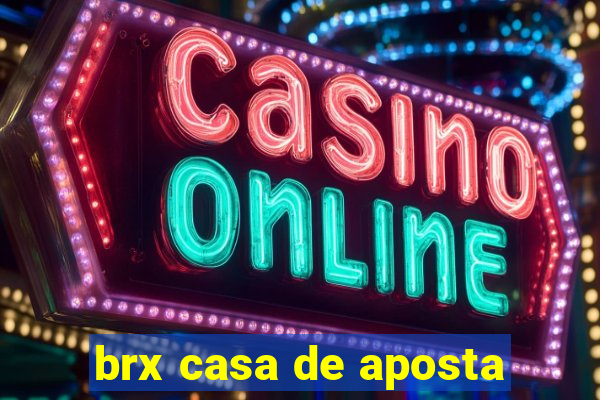 brx casa de aposta