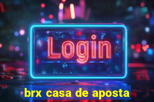 brx casa de aposta