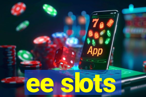 ee slots