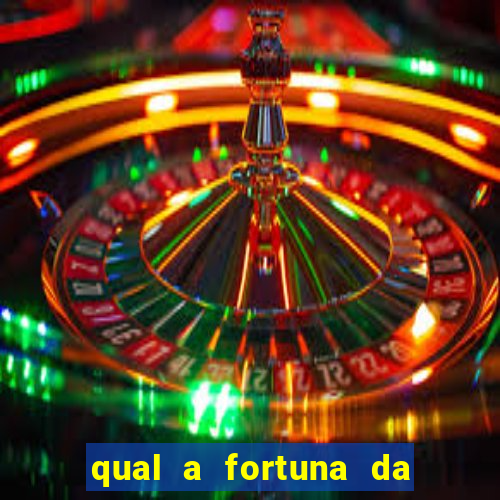 qual a fortuna da família real brasileira