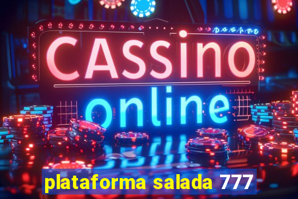 plataforma salada 777