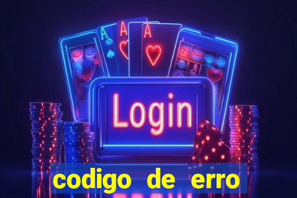 codigo de erro s105 bet365