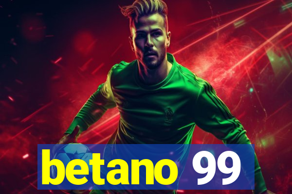 betano 99