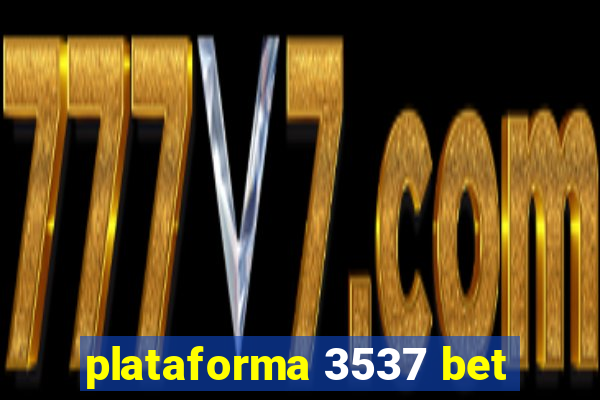 plataforma 3537 bet