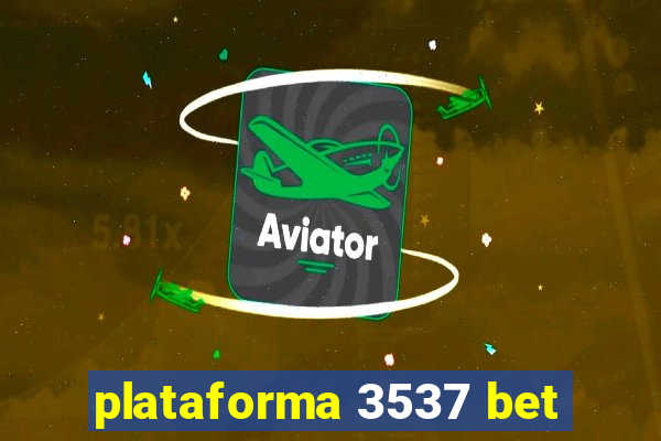 plataforma 3537 bet