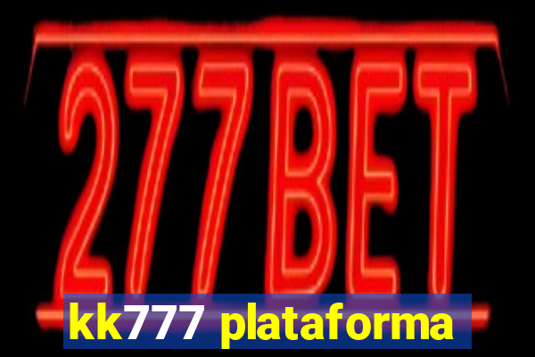 kk777 plataforma