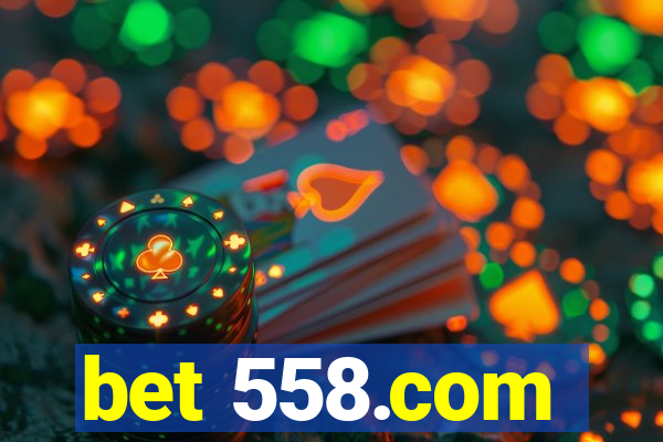 bet 558.com