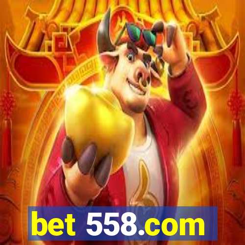 bet 558.com