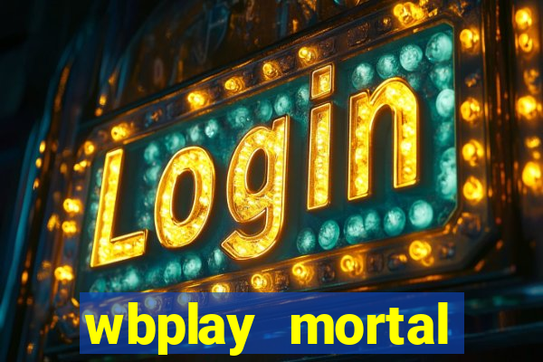 wbplay mortal kombat mobile