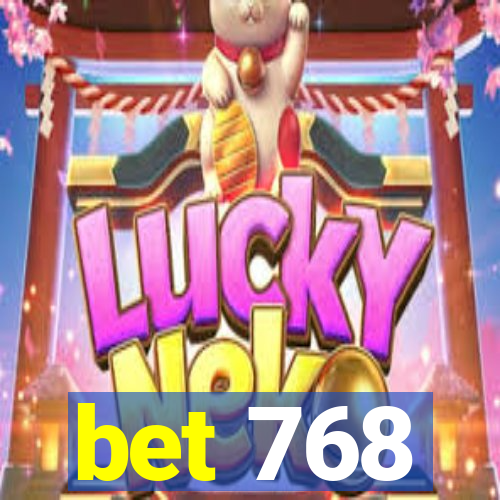 bet 768