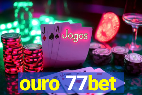 ouro 77bet