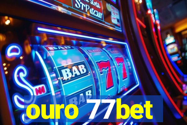 ouro 77bet