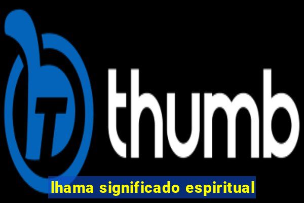 lhama significado espiritual