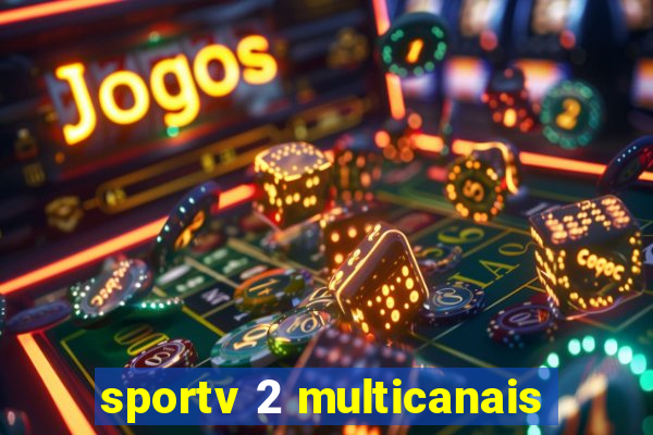 sportv 2 multicanais