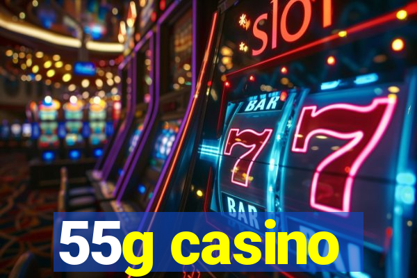 55g casino