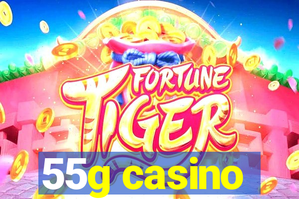 55g casino