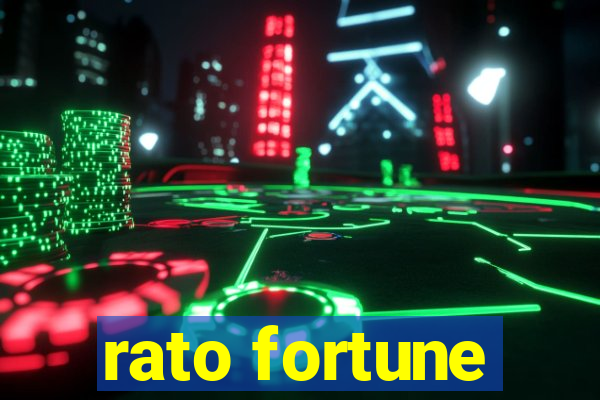 rato fortune