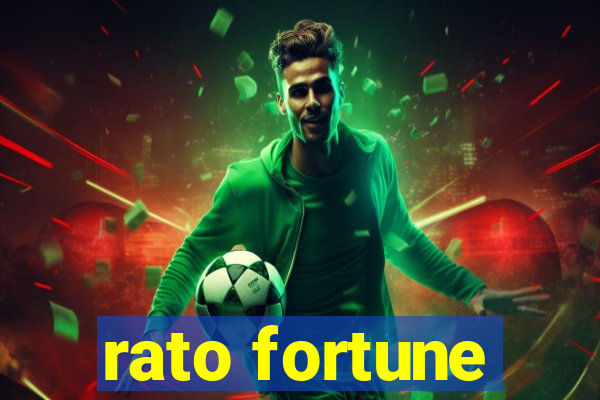 rato fortune