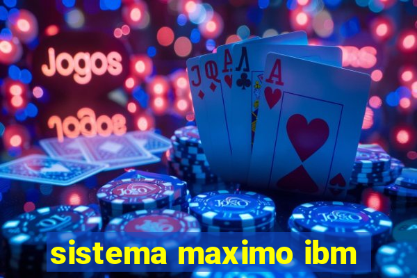 sistema maximo ibm