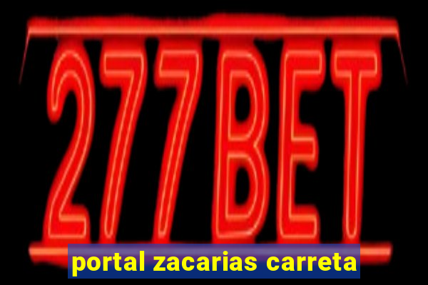 portal zacarias carreta