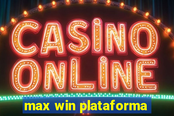 max win plataforma