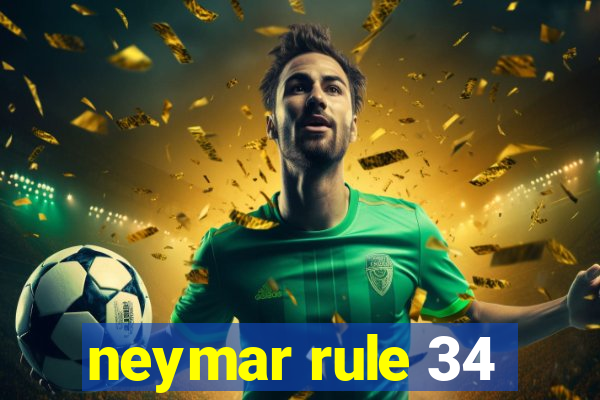 neymar rule 34