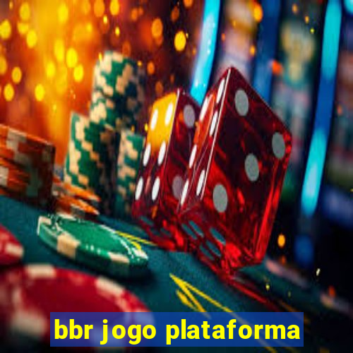 bbr jogo plataforma