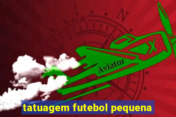 tatuagem futebol pequena