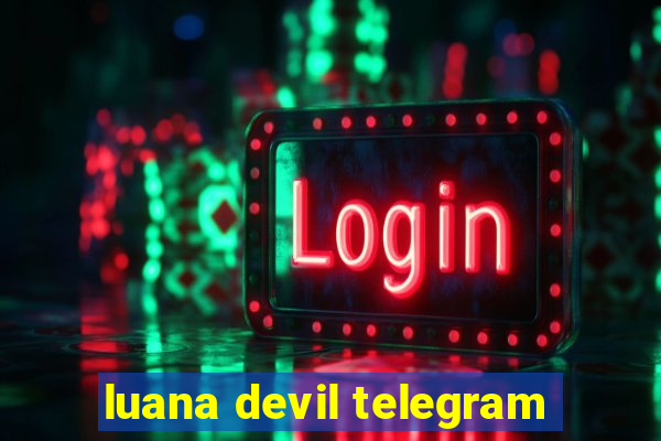 luana devil telegram