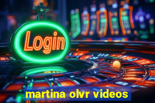 martina olvr videos