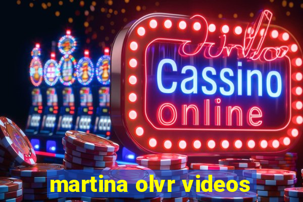 martina olvr videos