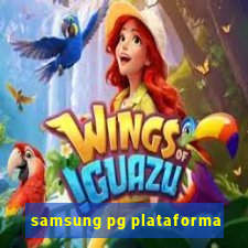 samsung pg plataforma