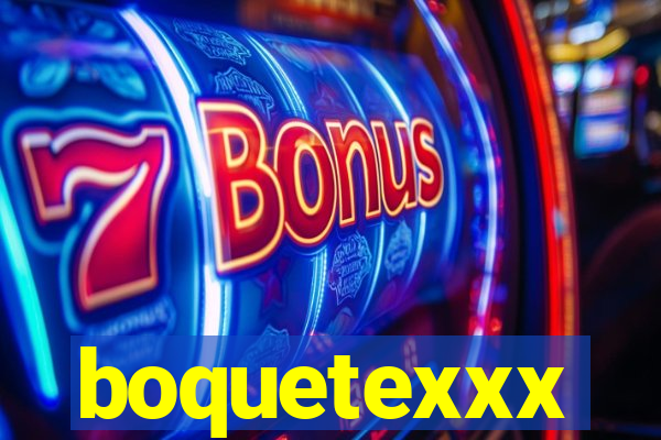 boquetexxx