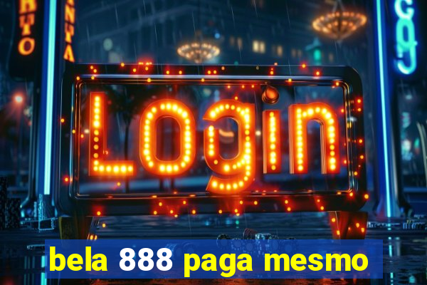 bela 888 paga mesmo