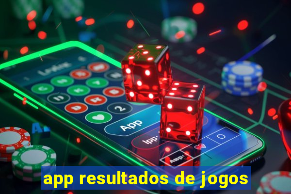 app resultados de jogos