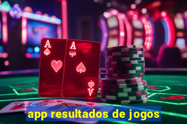 app resultados de jogos