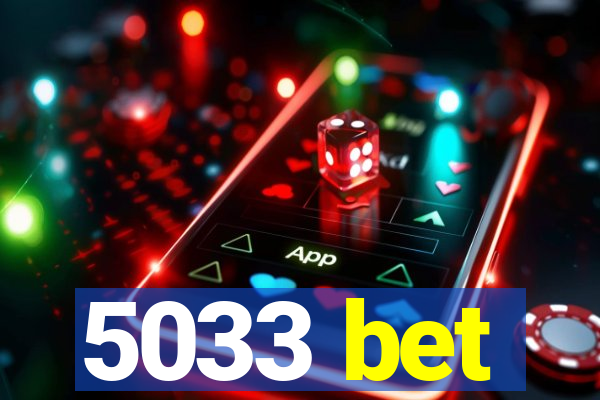 5033 bet