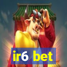 ir6 bet